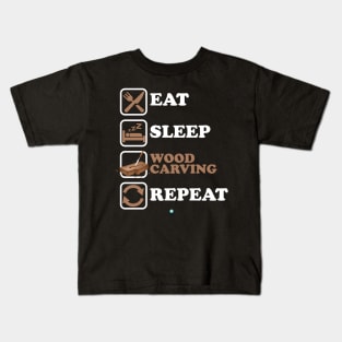 Eat Sleep Wood Carving Repeat - Funny Wood Carving Gift Kids T-Shirt